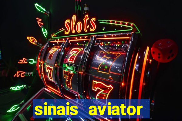 sinais aviator esporte da sorte